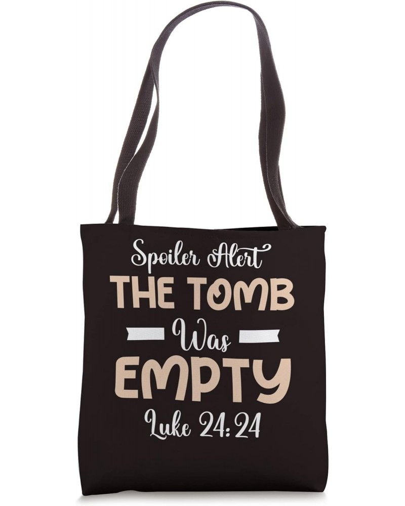 Christian - Spoiler Alert Tomb Was Empty Luke 24:24 Tote Bag $10.53 Totes