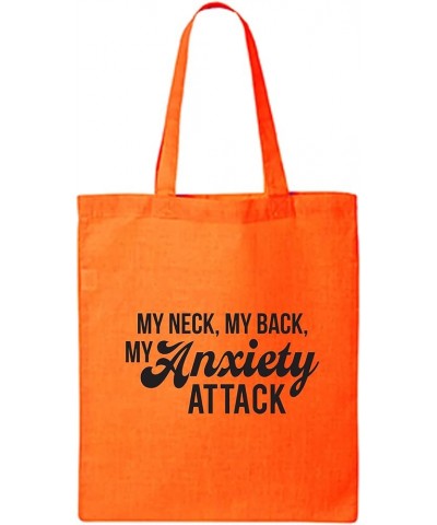 My Neck My Back My Anxiety Attack Cotton Canvas Tote Bag Orange $10.29 Handbags