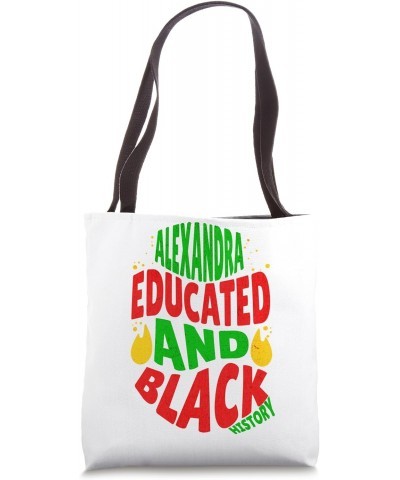 Alexandra educated and Black History black woman magic proud Tote Bag $9.46 Totes