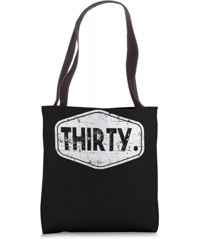 30rd Birthday of Boy or Girl, thirty Tote Bag $15.00 Totes