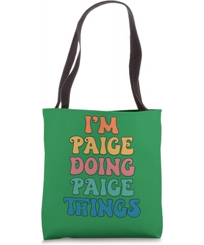 Funny Paige Name, I'm Paige Doing Paige Things Tote Bag $11.28 Totes