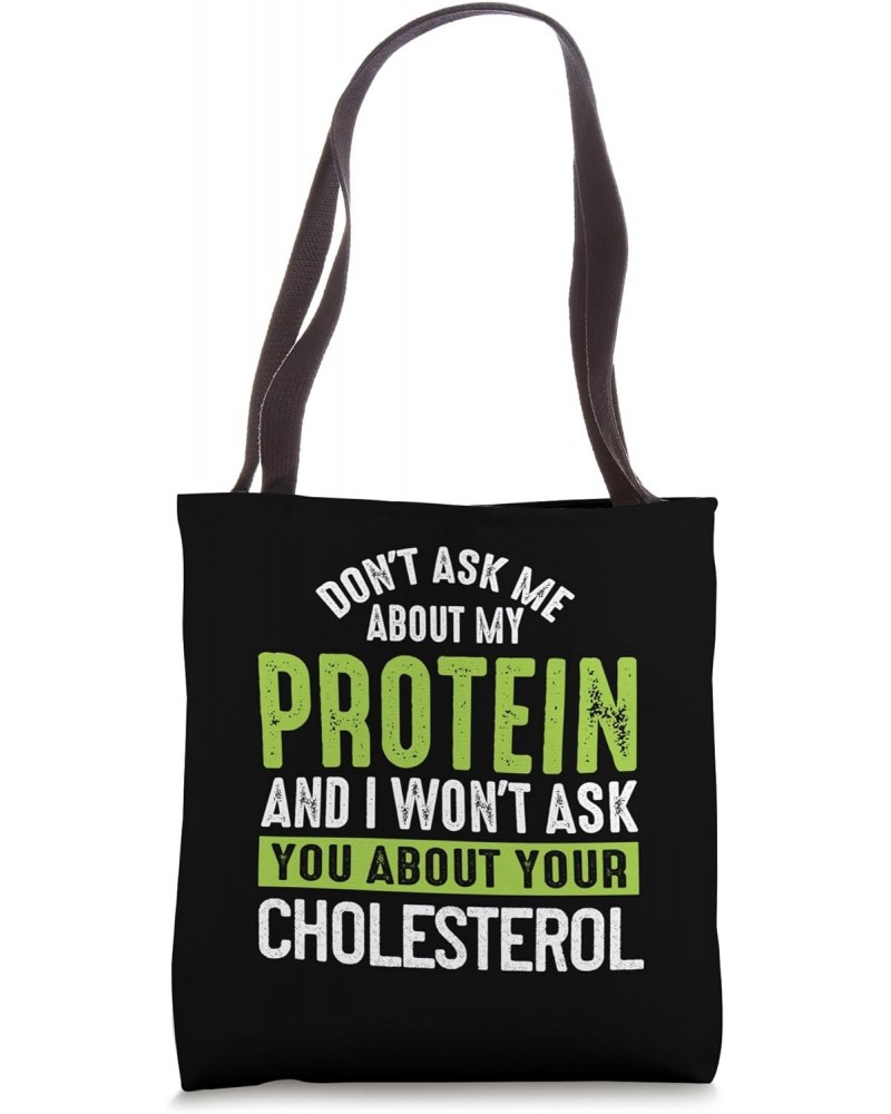 Funny Vegan Vegetarian Don't Ask Me About My Protein Humor Tote Bag $12.60 Totes