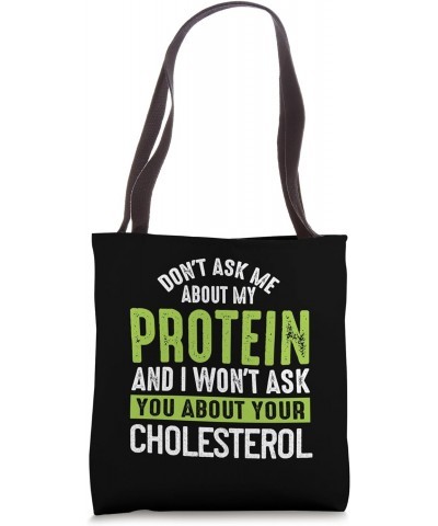 Funny Vegan Vegetarian Don't Ask Me About My Protein Humor Tote Bag $12.60 Totes