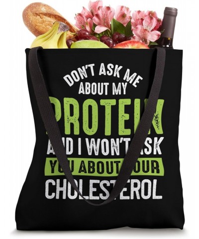 Funny Vegan Vegetarian Don't Ask Me About My Protein Humor Tote Bag $12.60 Totes