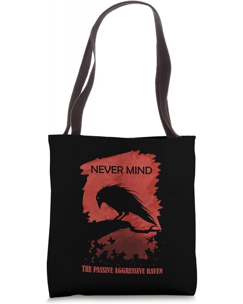 A Passive Aggressive Raven Literature Never Mind Allusion Tote Bag $15.11 Totes