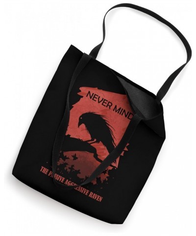 A Passive Aggressive Raven Literature Never Mind Allusion Tote Bag $15.11 Totes