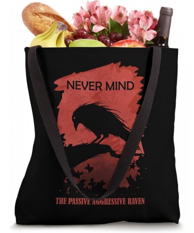 A Passive Aggressive Raven Literature Never Mind Allusion Tote Bag $15.11 Totes