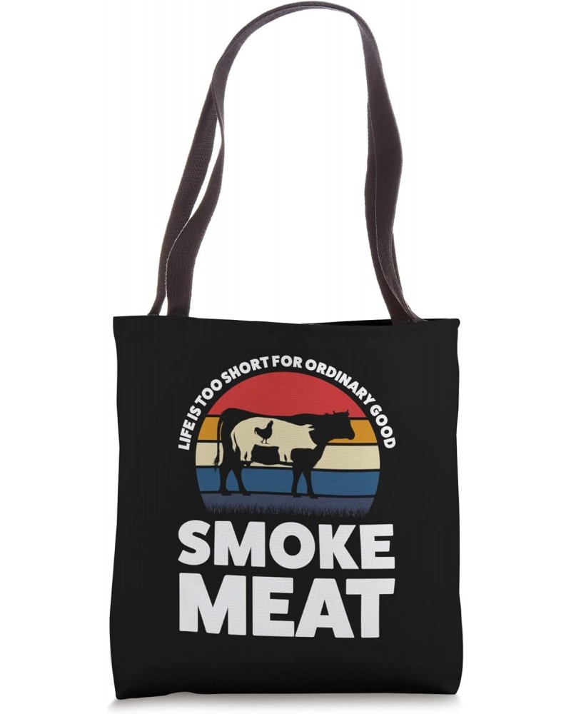 Life is too ordinary smoke meat smoking meat Tote Bag $15.67 Totes