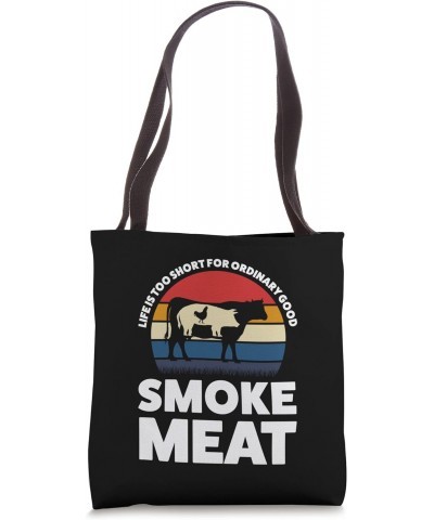 Life is too ordinary smoke meat smoking meat Tote Bag $15.67 Totes