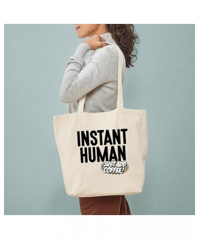 Instant Human Just Add Coffee Tote Bag Natural Canvas Tote Bag, Cloth Shopping Bag Instant Human Just Add Coffee Tote Bag $9....