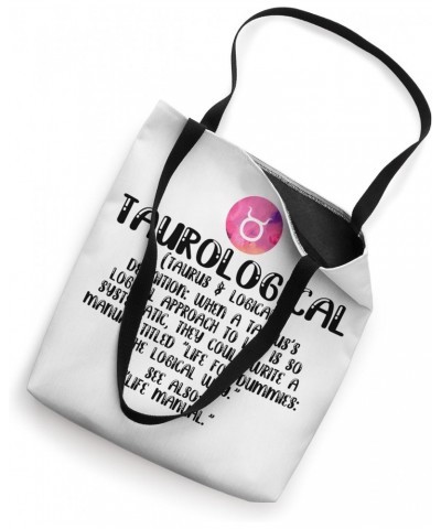 Taurological when a taurus logical approach to life is so Tote Bag $11.76 Totes