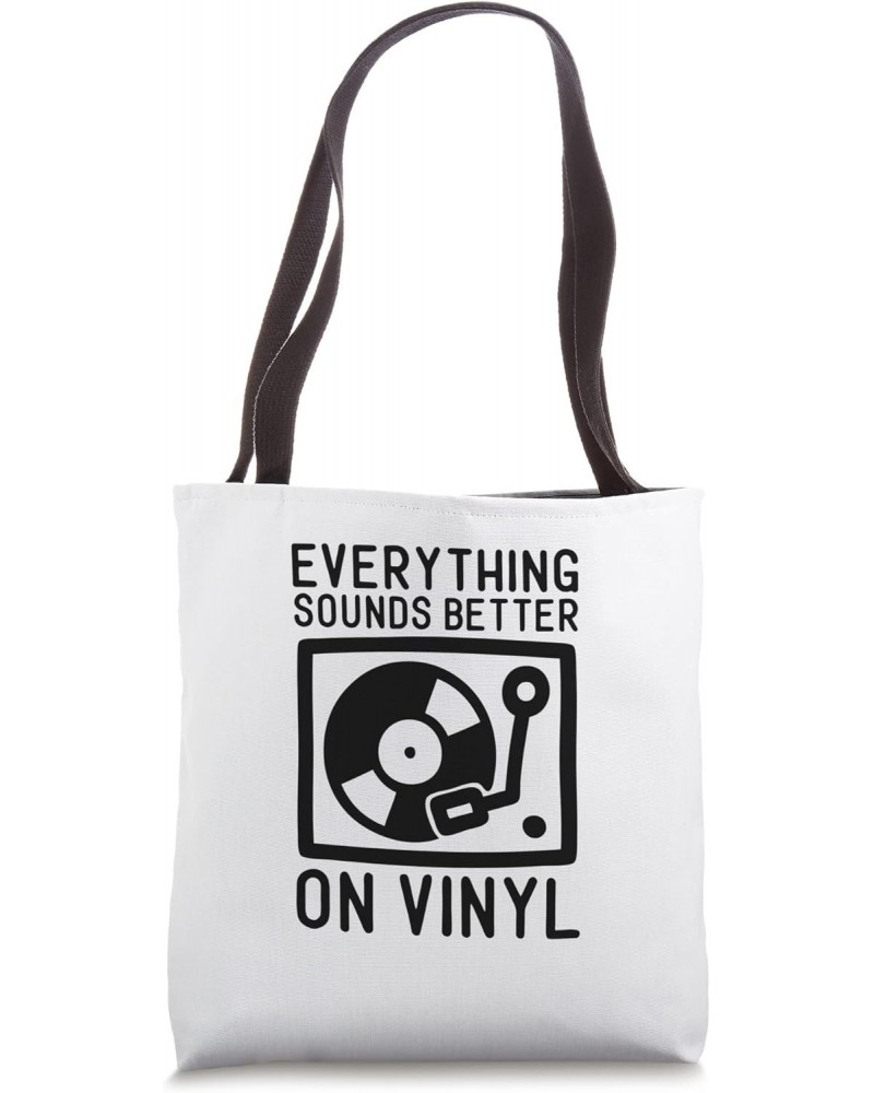 Everything sounds better on vinyl Tote Bag $9.46 Totes