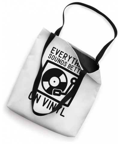 Everything sounds better on vinyl Tote Bag $9.46 Totes