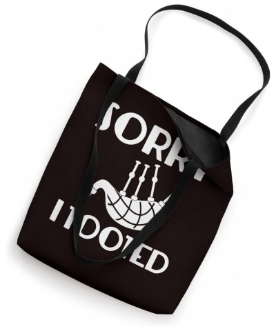 Bagpipe Saying - Sorry I Tooted Tote Bag $11.02 Totes